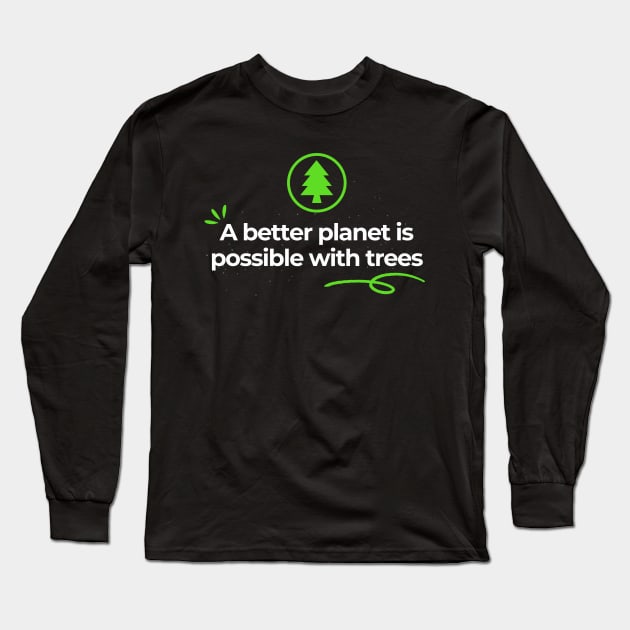 Save The Planet Plant A Tree Long Sleeve T-Shirt by Tip Top Tee's